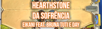 Hearthstone da Sofrência: Eikani feat. Bruna Tuti e Day