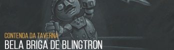 Contenda da Taverna: Bela Briga de Blingtron