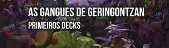 [Gangues de Geringontzan] Os primeiros decks com cartas da nova expansão