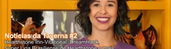 [Notícias da Taverna #2] Acompanhe as últimas notícias de Hearthstone