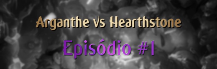 Arganthe vs HS – Episódio #1