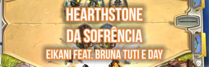 Hearthstone da Sofrência: Eikani feat. Bruna Tuti e Day