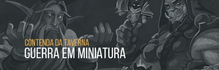 Contenda da Taverna: Guerra em Miniatura