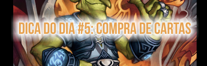 Dica do Dia #5: Aprenda a tirar valor das suas compras de cartas