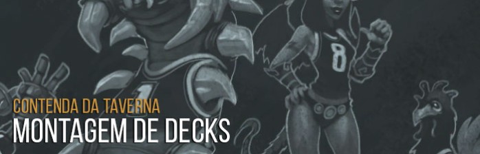 Contenda da Taverna: Montagem de Decks!