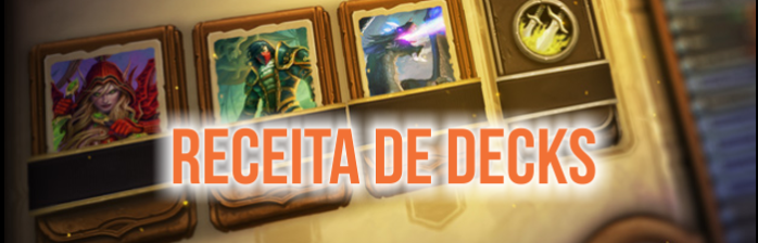 Nova Funcionalidade em Hearthstone: Receita de Decks!!