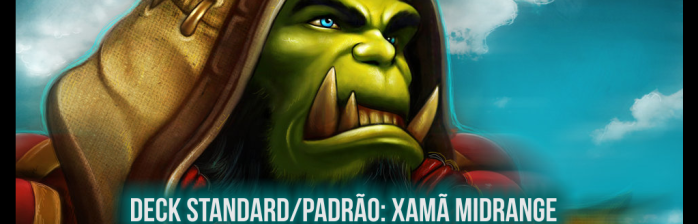 Guia de Deck Standard: Xamã Midrange