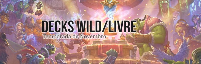 [Decks modo Wild/Livre] Temporada de Novembro