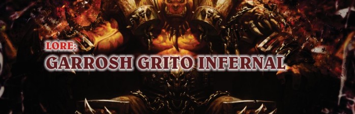 [LORE] Garrosh Grito Infernal