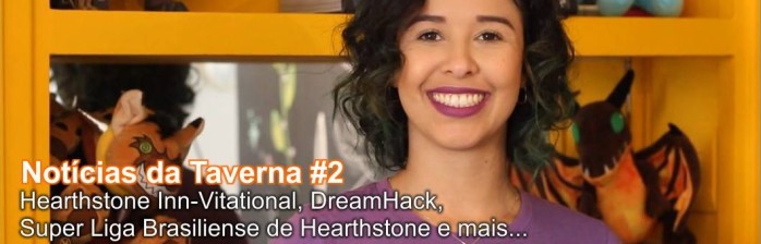 [Notícias da Taverna #2] Acompanhe as últimas notícias de Hearthstone