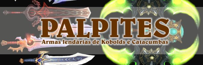 Confira os palpites para as próximas armas lendárias de Kobolds e  Catacumbas